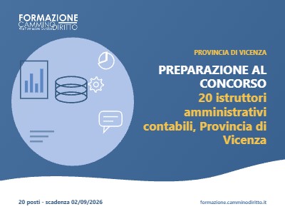PREPARAZIONE AL CONCORSO - 20 istruttori amministrativi contabili, Provincia di Vicenza